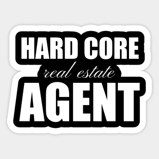 Hard Core Real Estate Agent Sticker